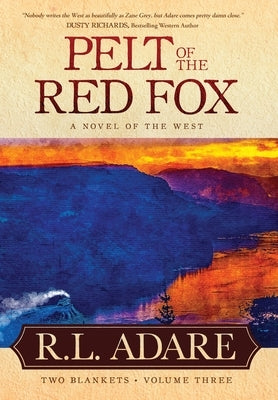 Pelt of the Red Fox: A Novel of the West by Adare, R. L.