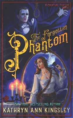 The Forgotten Phantom by Kingsley, Kathryn Ann