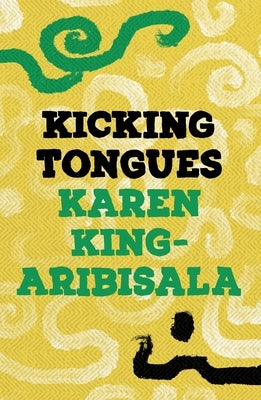 Kicking Tongues by King-Aribisala, Karen