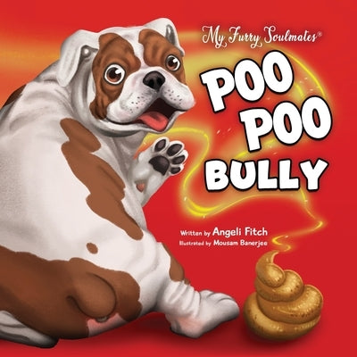 Poo Poo Bully: A laugh out loud children's book about a cat, a dog and friendship over stinky poop by Fitch, Angeli Raven