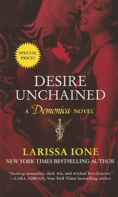 Desire Unchained: A Demonica Novel by Ione, Larissa
