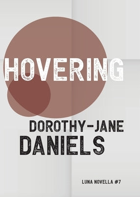 Hovering by Daniels, Dorothy-Jane