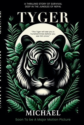 Tyger: A Thrlling Story of Survival by James, Michael