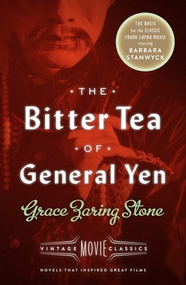 The Bitter Tea of General Yen by Stone, Grace Zaring