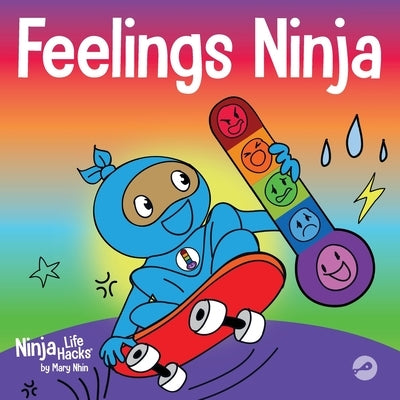 Feelings Ninja: A Social, Emotional Children's Book About Recognizing and Identifying Your Feelings, Sad, Angry, Happy by Nhin, Mary