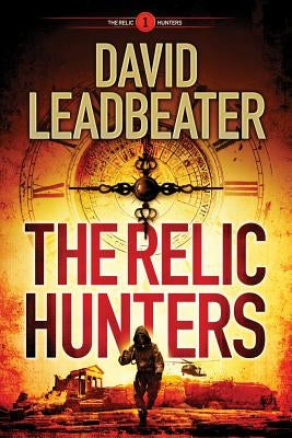 The Relic Hunters by Leadbeater, David