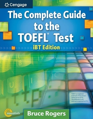 The Complete Guide to the TOEFL Test: IBT Edition by Rogers, Bruce