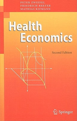 Health Economics by Zweifel, Peter