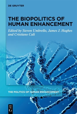 The Biopolitics of Human Enhancement by Umbrello, Steven