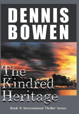 The Kindred Heritage by Bowen, Dennis