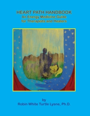 Heart Path Handbook-Revised Edition by Lysne, Robin H.