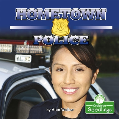 Hometown Police by Walker, Alan