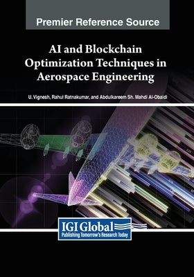 AI and Blockchain Optimization Techniques in Aerospace Engineering by Vignesh, U.