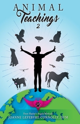 Animal Teachings 2 by Connolly, Joanne Lefebvre