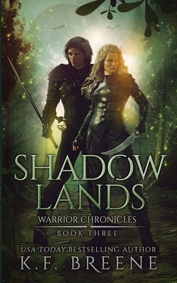 Shadow Lands (Warrior Chronicles #3) by Breene, K. F.