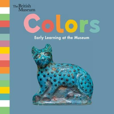 Colors: Early Learning at the Museum by The Trustees of the British Museum