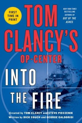 Tom Clancy's Op-Center: Into the Fire by Couch, Dick