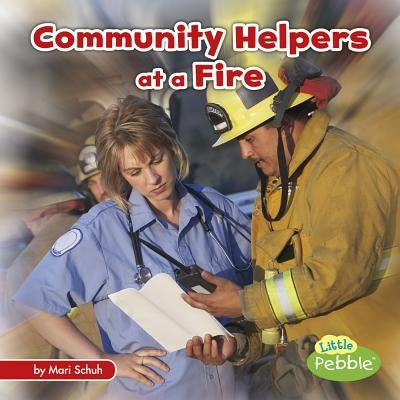 Community Helpers at a Fire by Schuh, Mari