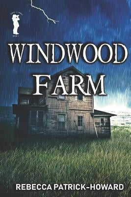 Windwood Farm by Patrick-Howard, Rebecca