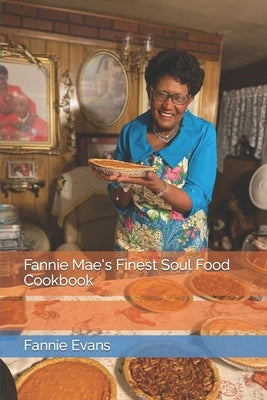 Fannie Mae's Finest Soul Food Cookbook by Evans, Fannie D.