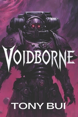 Voidborne: A Warhammer 40k Horror by Bui, Tony