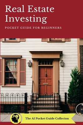 Real Estate Investing: Pocket Guide For Beginners by Yntel, Arty