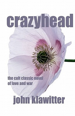 crazyhead: the cult classic novel of love and war by Klawitter, John