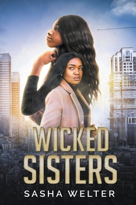 Wicked Sisters by Welter, Sasha