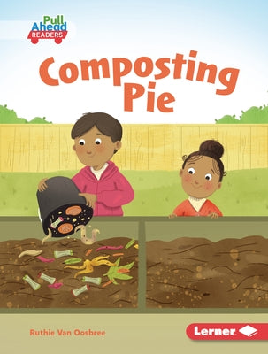 Composting Pie by Van Oosbree, Ruthie