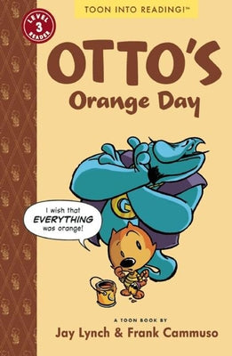 Otto's Orange Day: Toon Level 3 by Lynch, Jay