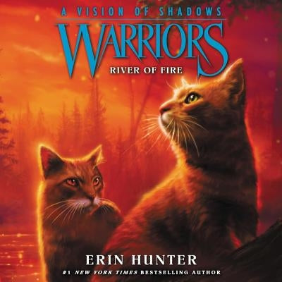 Warriors: A Vision of Shadows #5: River of Fire by Hunter, Erin