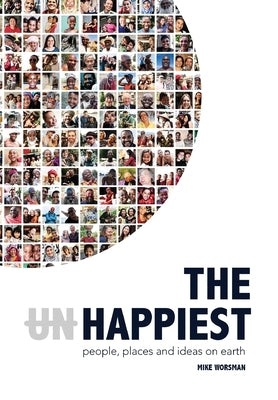 The Happiest - People, Places and Ideas on Earth by Worsman, Mike