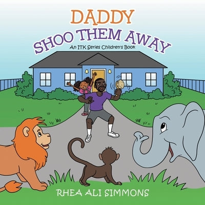 Daddy Shoo Them Away by Simmons, Rhea Ali