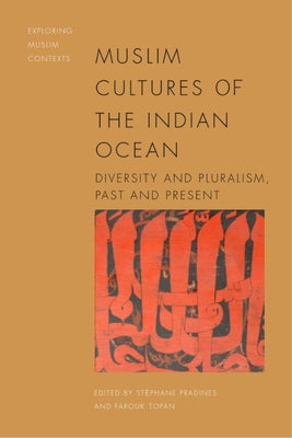 Muslim Cultures of the Indian Ocean: Diversity and Pluralism, Past and Present by Pradines, Stéphane