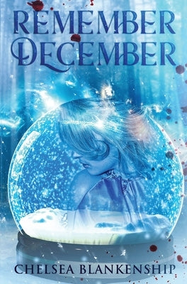 Remember December by Blankenship, Chelsea