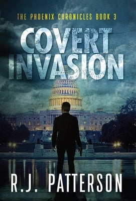 Covert Invasion by Patterson, R. J.