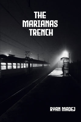 The Marianas Trench by Madej, Ryan