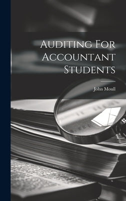 Auditing For Accountant Students by Moull, John