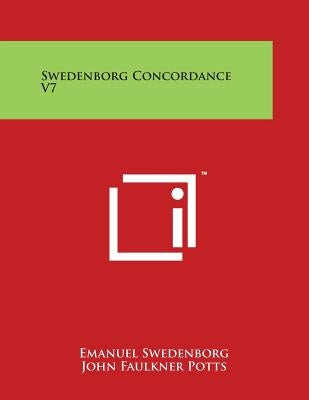 Swedenborg Concordance V7 by Swedenborg, Emanuel