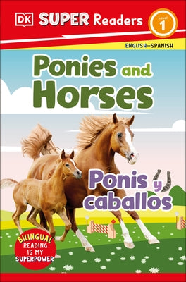 DK Super Readers Level 1: Bilingual Ponies and Horses by DK