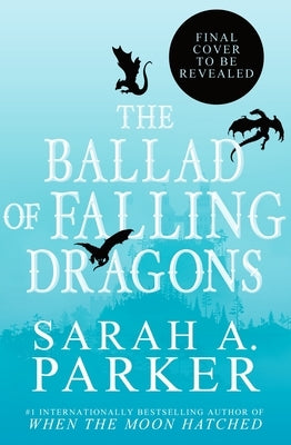 The Ballad of Falling Dragons (Deluxe Limited Edition) by Parker, Sarah A.