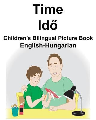 English-Hungarian Time Children's Bilingual Picture Book by Carlson, Suzanne