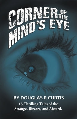 Corner of the Mind's Eye by Curtis, Douglas R.