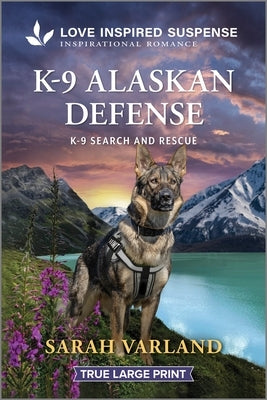 K-9 Alaskan Defense by Varland, Sarah