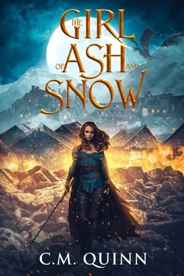 The Girl of Ash and Snow by Quinn, C. M.