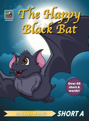 The Happy Black Bat by Mahalic, Steven