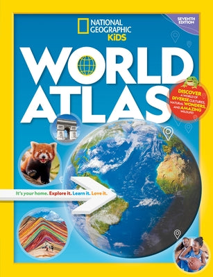 National Geographic Kids World Atlas, 7th Edition by National Geographic Kids