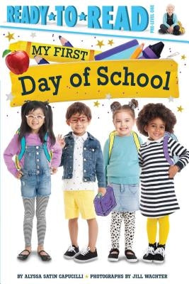 My First Day of School: Ready-To-Read Pre-Level 1 by Capucilli, Alyssa Satin