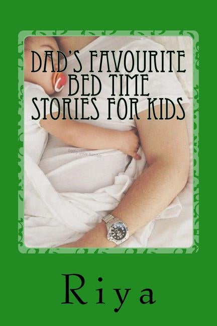 Dad's Favourite Bed Time Stories For Kids: For All Children by Riya