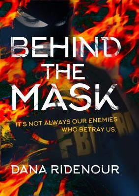 Behind the Mask by Ridenour, Dana